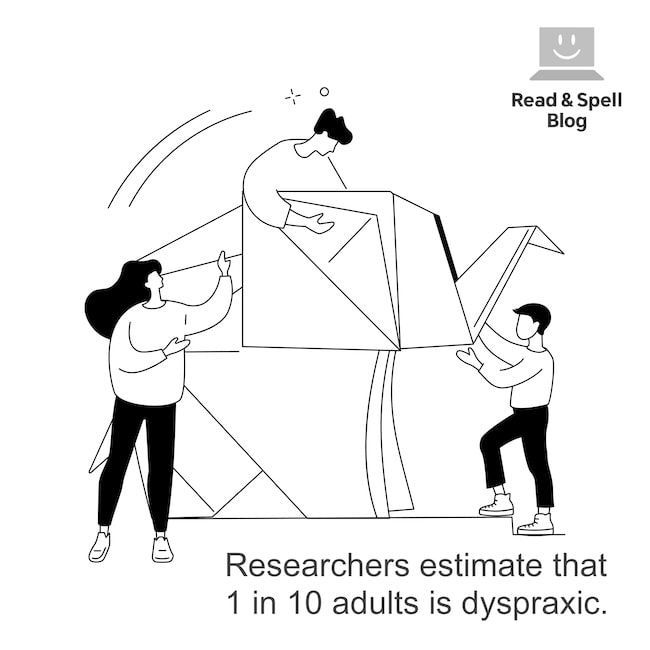 stats on adult dyspraxia How many adults have dyspraxia? It may be 1 in 10